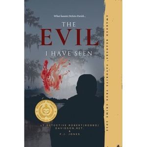The Evil I Have Seen Davidson & Jones: Memoirs from the Case Files of Lt. Detect